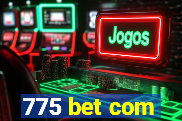 775 bet com