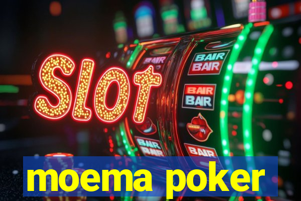 moema poker