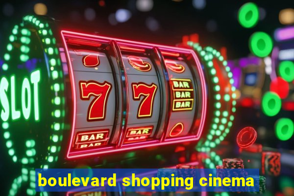 boulevard shopping cinema