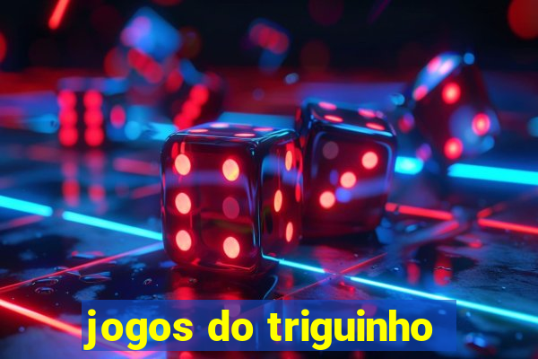 jogos do triguinho