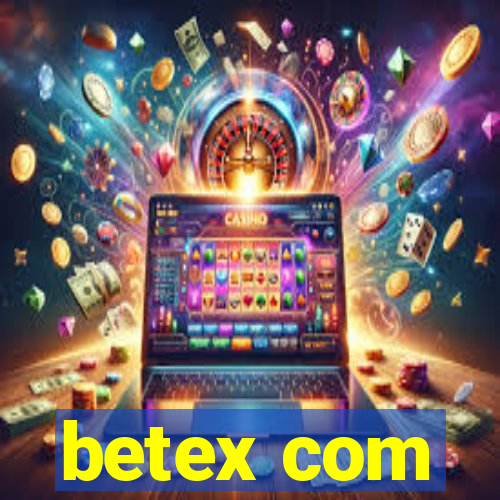 betex com