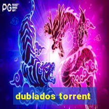 dublados torrent