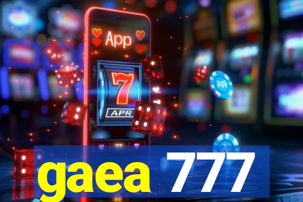 gaea 777