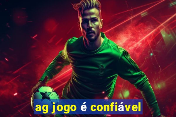 ag jogo é confiável