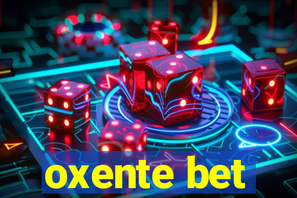 oxente bet