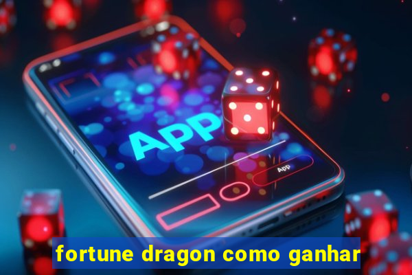 fortune dragon como ganhar