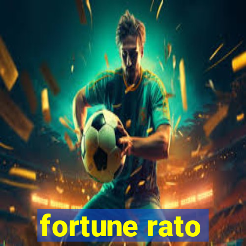 fortune rato