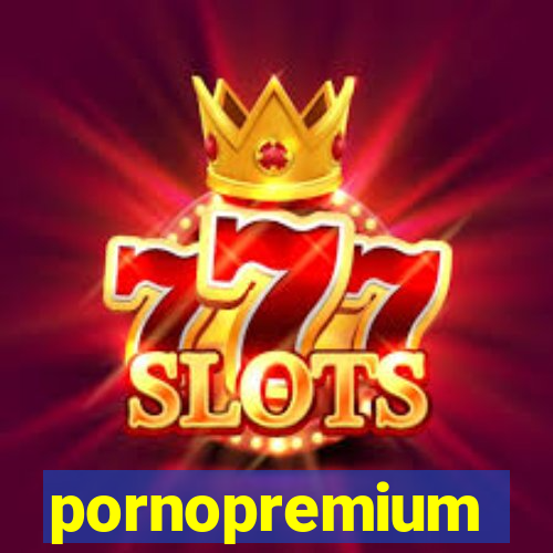 pornopremium