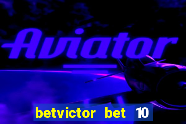 betvictor bet 10 get 40 terms