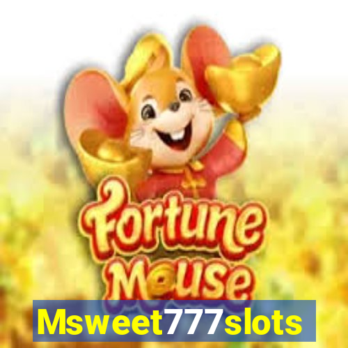 Msweet777slots