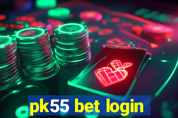 pk55 bet login