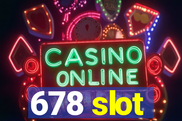 678 slot