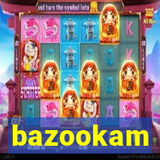 bazookam