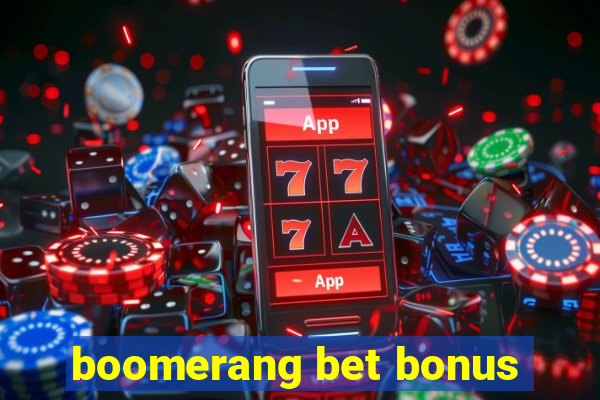 boomerang bet bonus