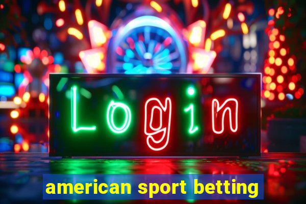 american sport betting