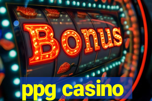 ppg casino