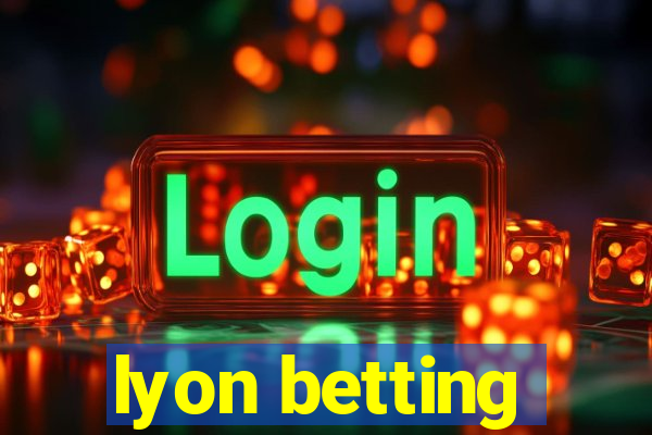 lyon betting