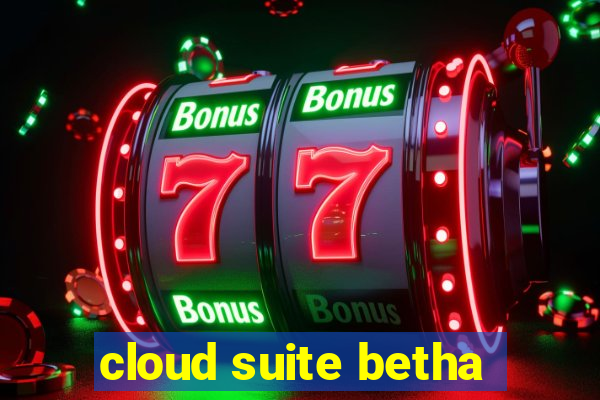 cloud suite betha