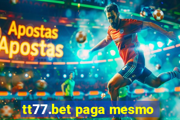 tt77.bet paga mesmo