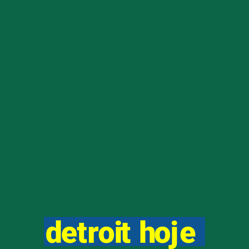 detroit hoje