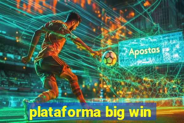 plataforma big win