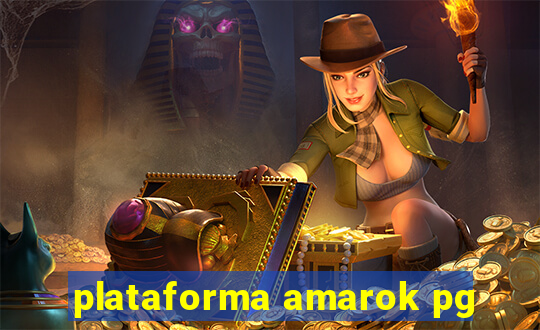 plataforma amarok pg