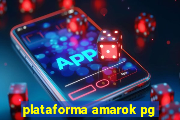 plataforma amarok pg