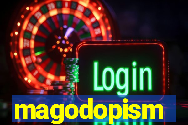 magodopism