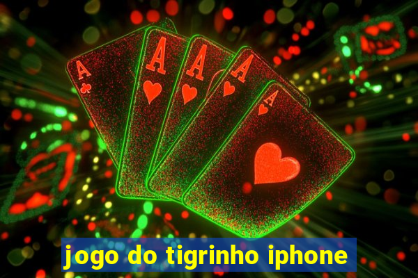 jogo do tigrinho iphone