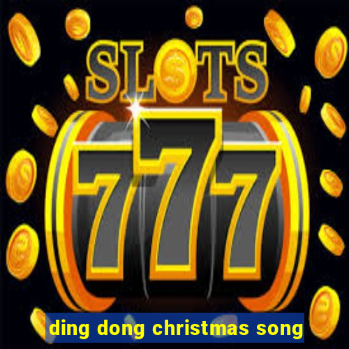 ding dong christmas song