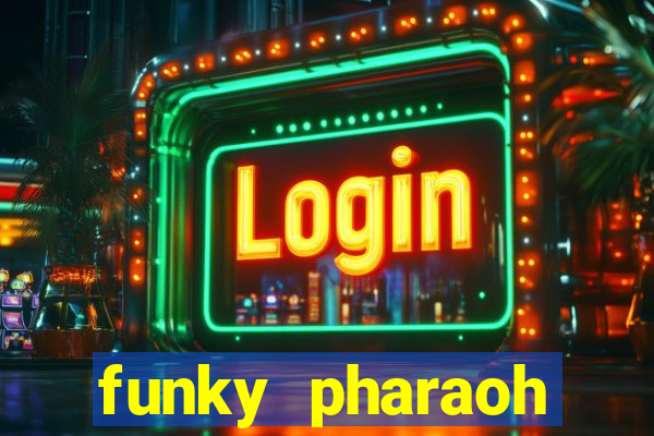 funky pharaoh jackpot king slot game