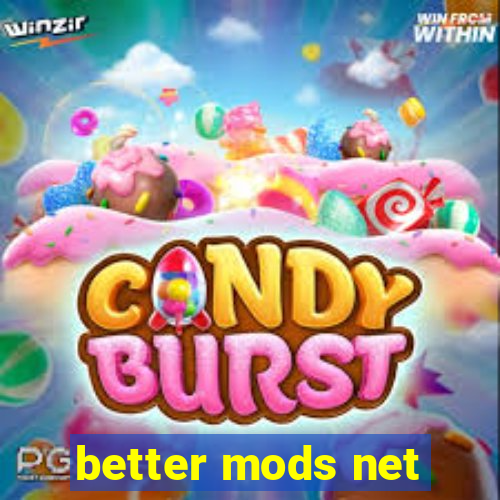 better mods net