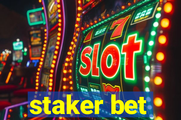 staker bet