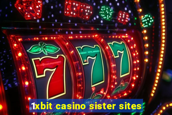 1xbit casino sister sites