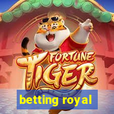 betting royal