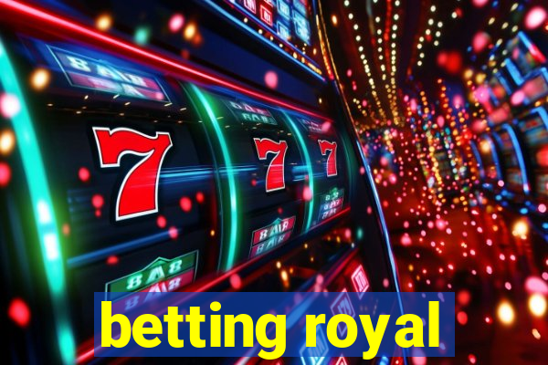 betting royal