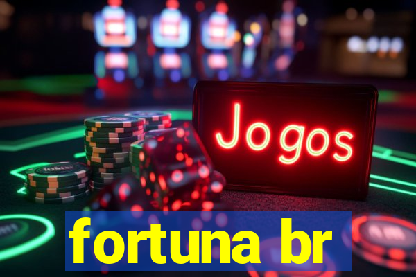 fortuna br