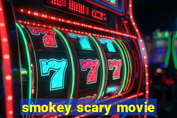 smokey scary movie