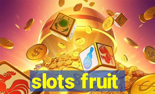 slots fruit