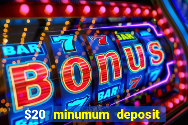 $20 minumum deposit casino canada