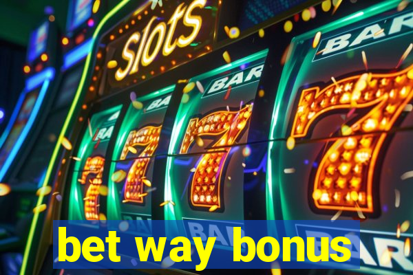 bet way bonus