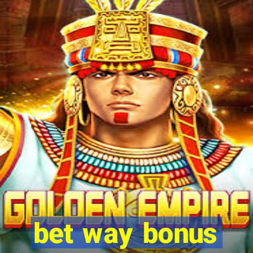 bet way bonus