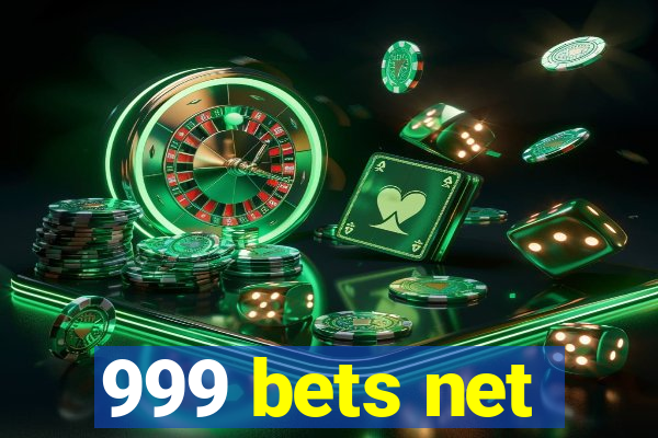 999 bets net