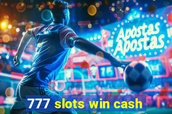 777 slots win cash