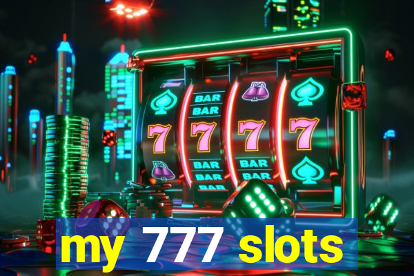 my 777 slots