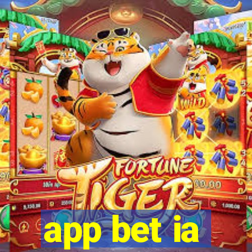 app bet ia