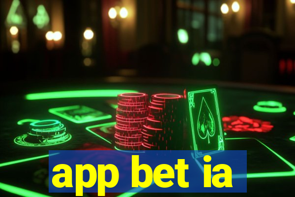 app bet ia