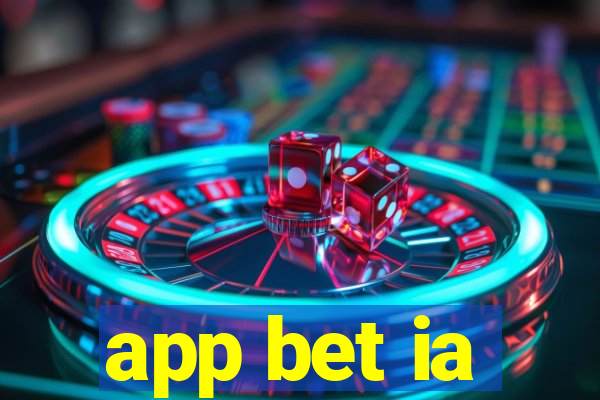 app bet ia