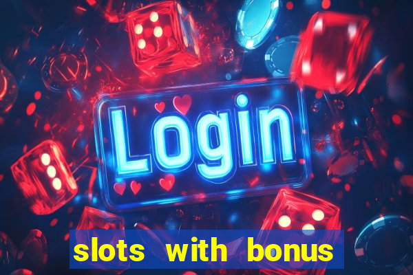 slots with bonus and free spins