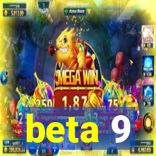 beta 9